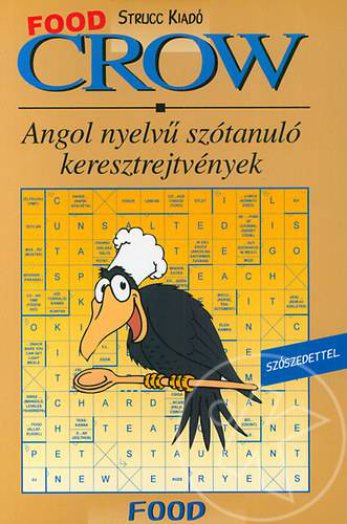CROW FOOD - ANGOL NYELVŰ SZÓTANULÓ KERESZTREJTVÉNYEK SZÓSZEDETTEL -