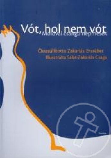 Vót, hol nem vót - Moldvai csángó népmesék