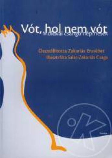 Vót, hol nem vót - Moldvai csángó népmesék