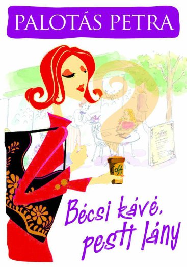 BÉCSI KÁVÉ, PESTI LÁNY