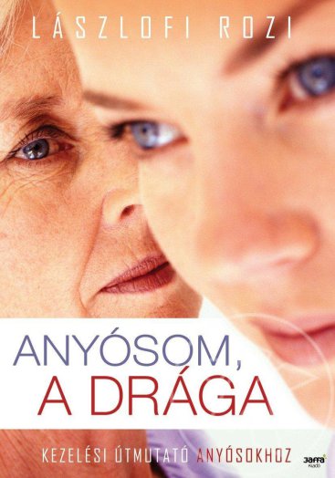 Anyósom, a drága