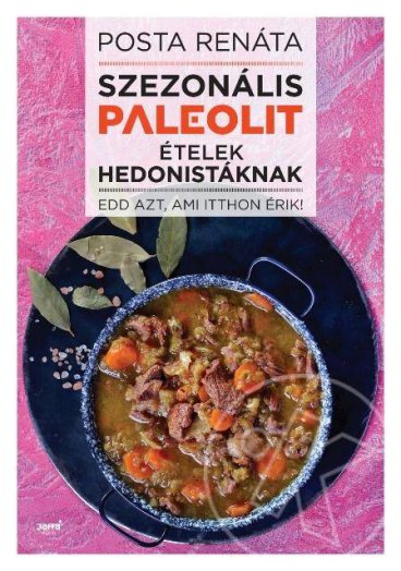 Szezonális paleolit ételek hedonistáknak