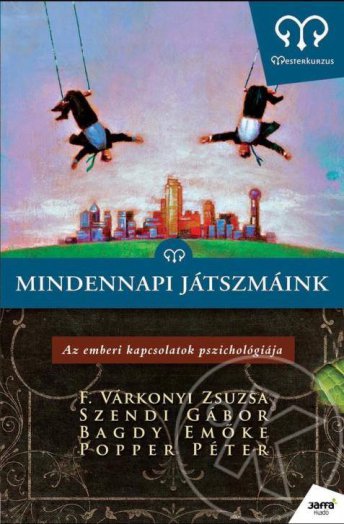 Mindennapi játszmáink - Az emberi kapcsolatok pszichológiája