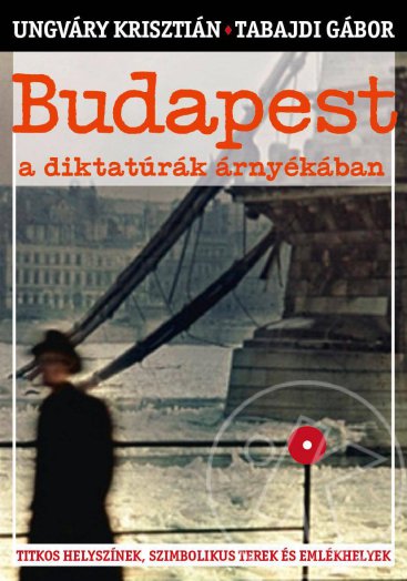 Budapest a diktatúrák árnyékában