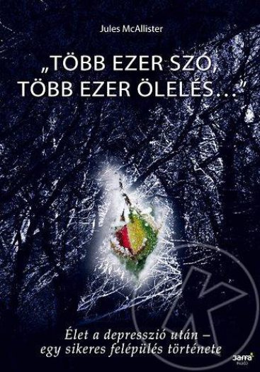 "Több ezer szó, több ezer ölelés..."