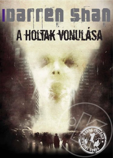A HOLTAK VONULÁSA - VÁROS TRILÓGIA 1.