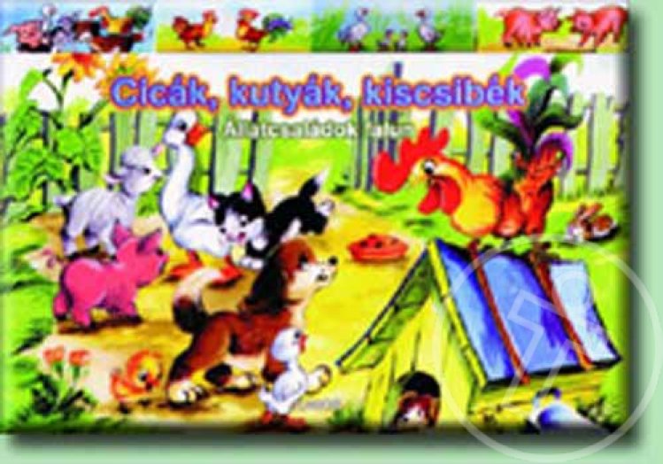 Cicák, kutyák, kiscsibék