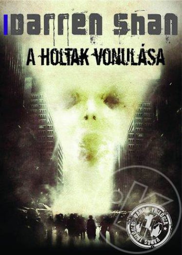 A HOLTAK VONULÁSA - VÁROS TRILÓGIA 1.