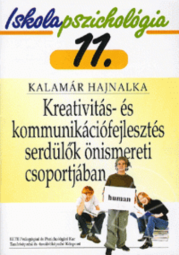 Kreativítás- és kommunikációfejlesztés serdülök önismereti csoportjában