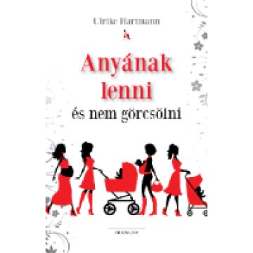 Anyának lenni és nem görcsölni