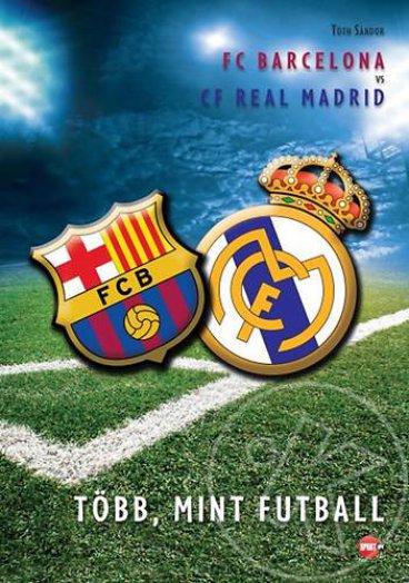 TÖBB, MINT FUTBALL - FC BARCELONA VS. CF REAL MADRID