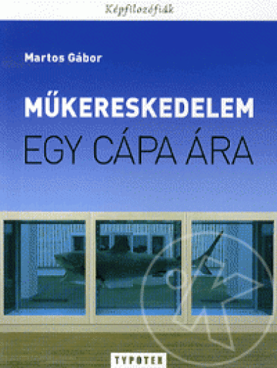 MŰKERESKEDELEM - EGY CÁPA ÁRA