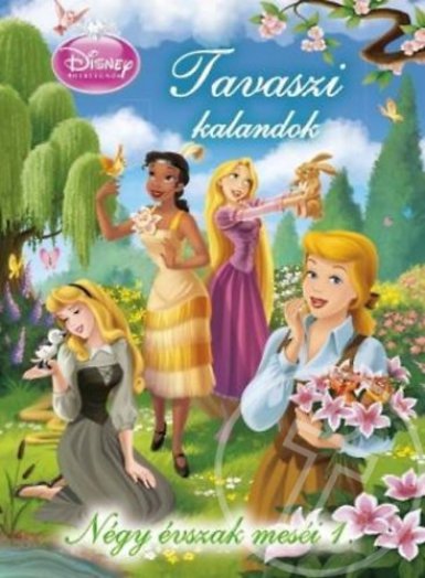 Disney Hercegnők - Négy évszak meséi 1. - Tavaszi kalandok