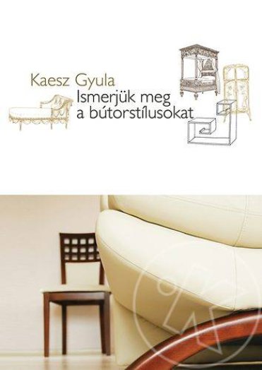 ISMERJÜK MEG A BÚTORSTÍLUSOKAT - (KILENCEDIK KIADÁS)