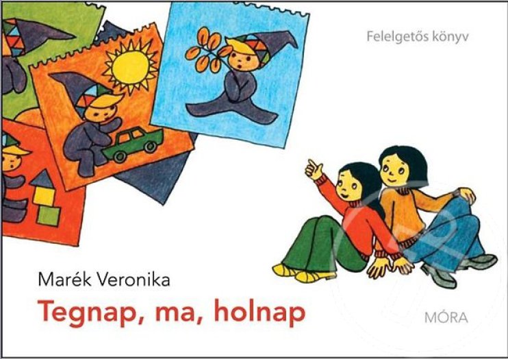 Tegnap, ma, holnap