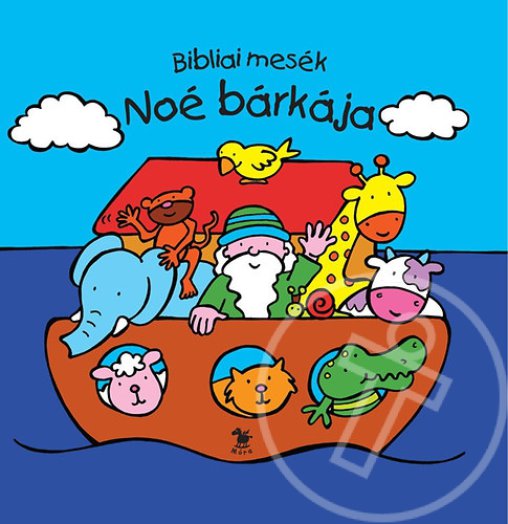 Noé bárkája- Bibliai mesék