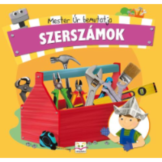 Mester Úr bemutatja - Szerszámok