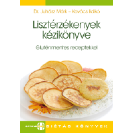 Lisztérzékenyek kézikönyve - Gluténmentes receptekkel