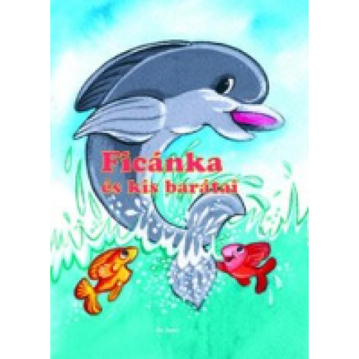 Ficánka és kis barátai