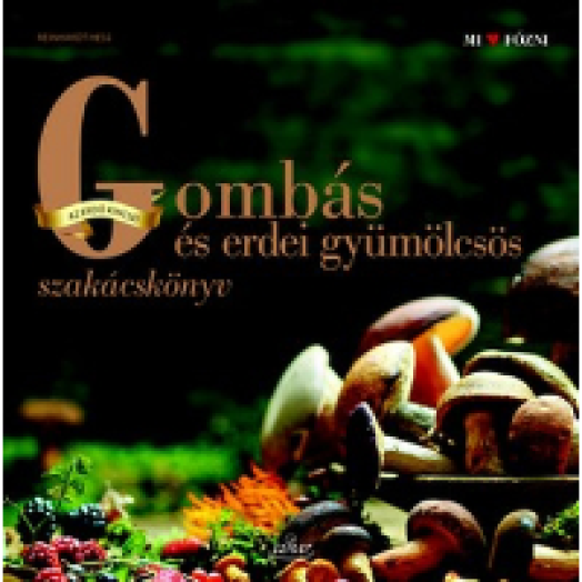 Gombás és erdei gyümölcsös szakácskönyv