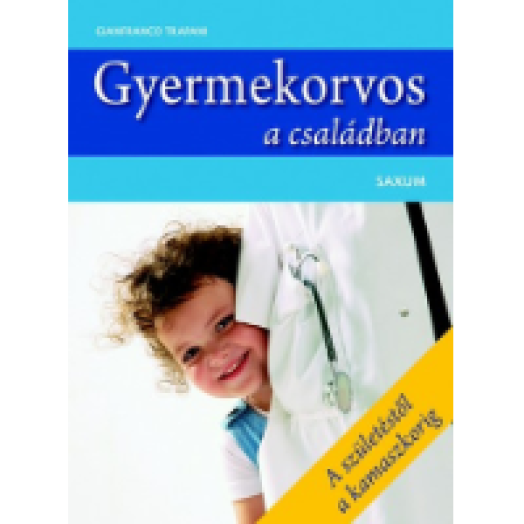 Gyermekorvos a családban - A születéstől a kamaszkorig