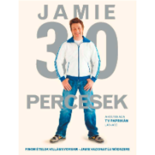 Jamie 30 percesek - Finom ételek villámgyorsan