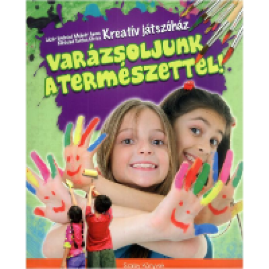 Varázsoljunk a természettel!