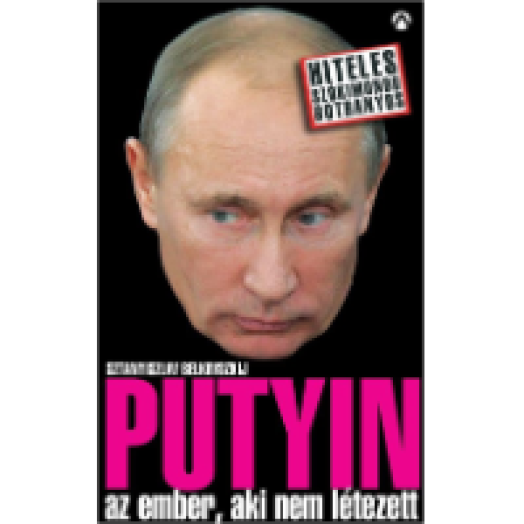 Putyin - az ember, aki nem létezett