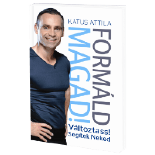 Formáld magad! - Változtass! Segítek Neked