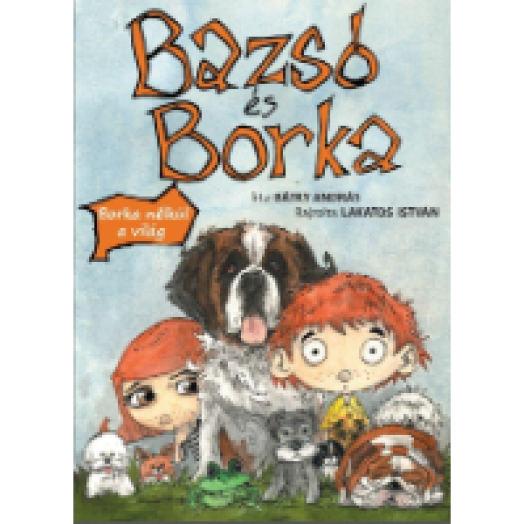 Bazsó és Borka - Borka nélkül a világ