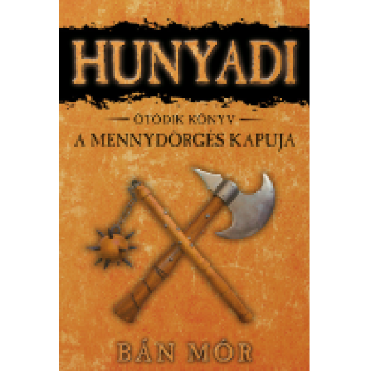 Hunyadi - A mennydörgés kapuja