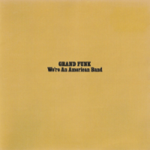 We're An American Band CD