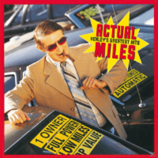 Actual Miles - Henley's Greatest Hits CD