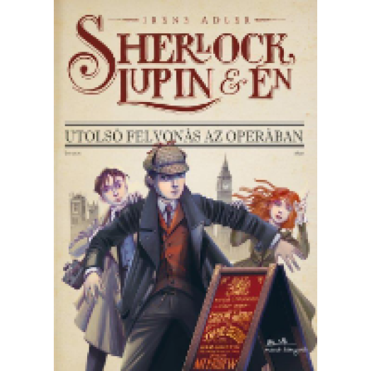 Sherlock, Lupin és én - Utolsó felvonás az Operában