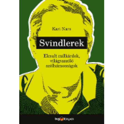 Svindlerek - Elcsalt milliárdok, világraszóló szélhámosságok
