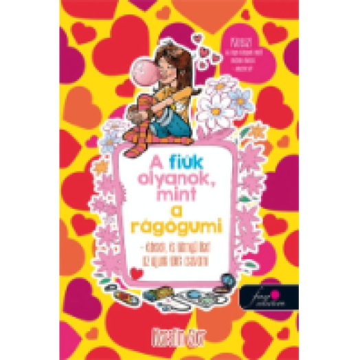 A fiúk olyanok, mint a rágógumi