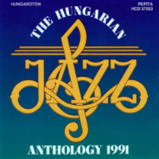 The Hungarian Jazz Anthology 1991 CD