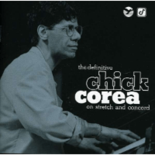 The Definitive Chick Corea On Stretch And Concord CD