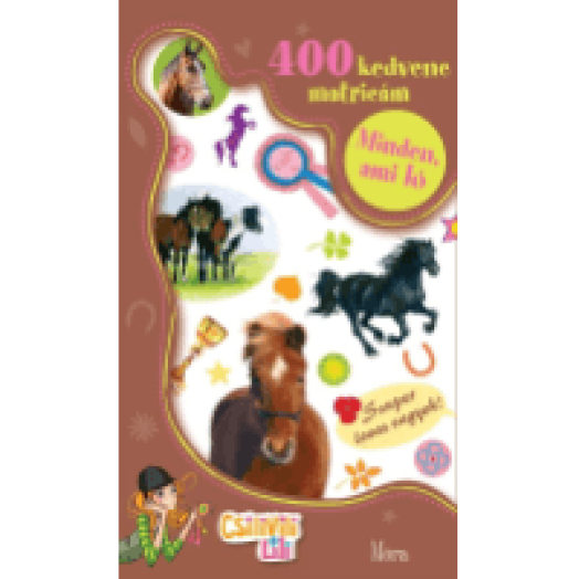 Minden, ami ló - 400 kedvenc matricám
