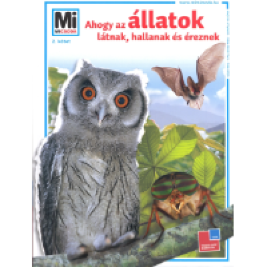 Ahogy az állatok látnak, hallanak és éreznek - Mi micsoda