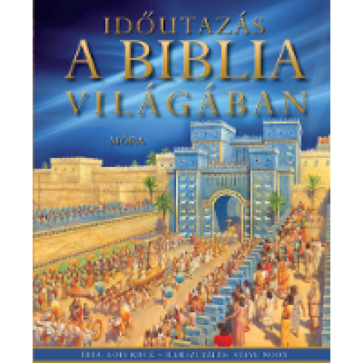 Időutazás a Biblia világában