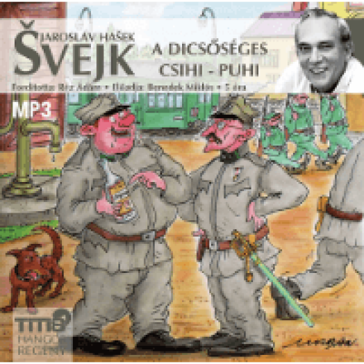 Svejk - A dicsőséges csihi-puhi