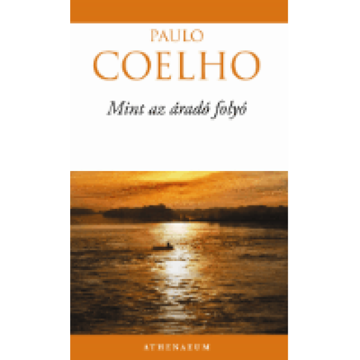 Paulo Coelho: Mint az áradó folyó