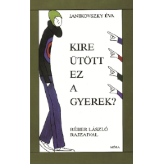 Kire ütött ez a gyerek?