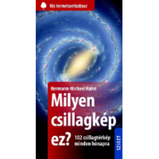 Milyen csillagkép ez? 102 csillagtérkép minden hónapra