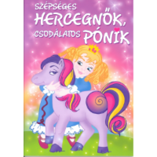 Szépséges hercegnők, csodálatos pónik
