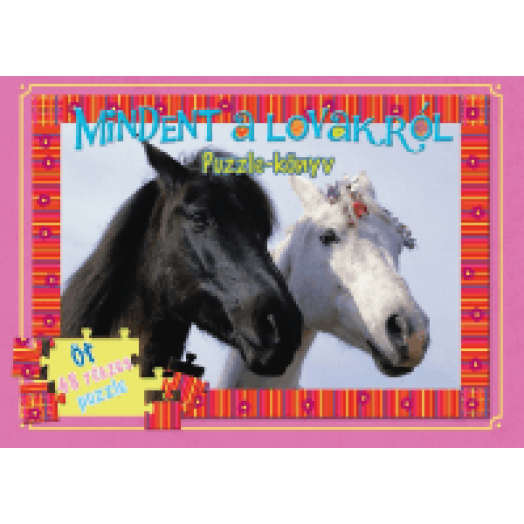 Mindent a lovakról puzzle-könyv