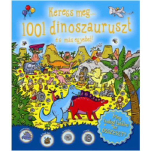 Keress meg...1001 dinoszauruszt és más egyebeket!
