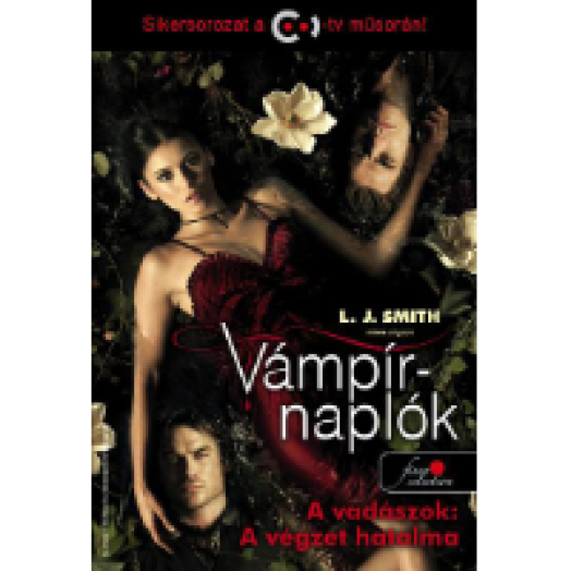 Vámpírnaplók 10. - A vadászok: A végzet hatalma