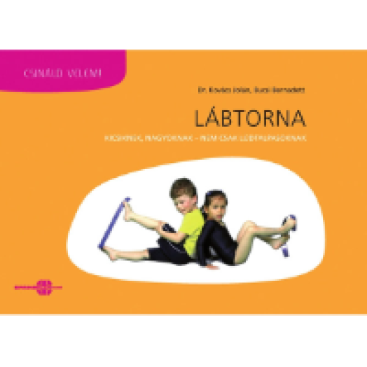 Lábtorna - Kicsiknek, nagyoknak, nem csak lúdtalpasoknak